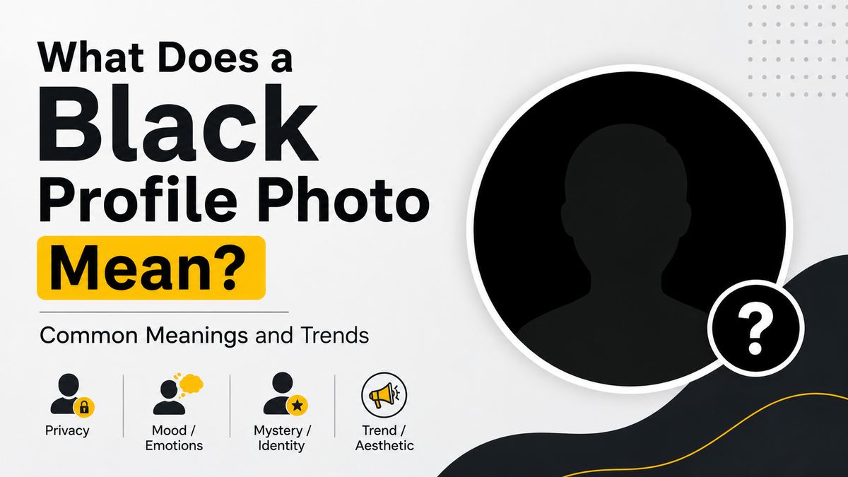 What Does a Black Profile Photo Mean? Common Meanings and Trends
